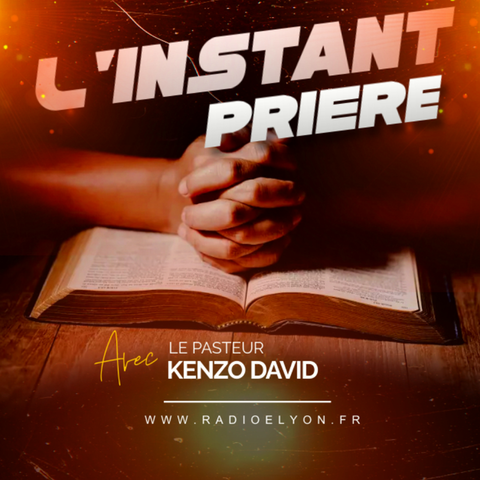 L'instant prière avec le Pasteur Kenzo David